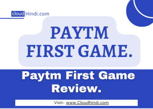 Paytm First Game से पैसे कैसे कमाए [ 3000 Day ] Paytm First Game के बारे में पुरी जानकारी हिंदी में।
