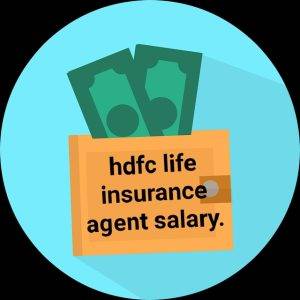hdfc life insurance agent salary.